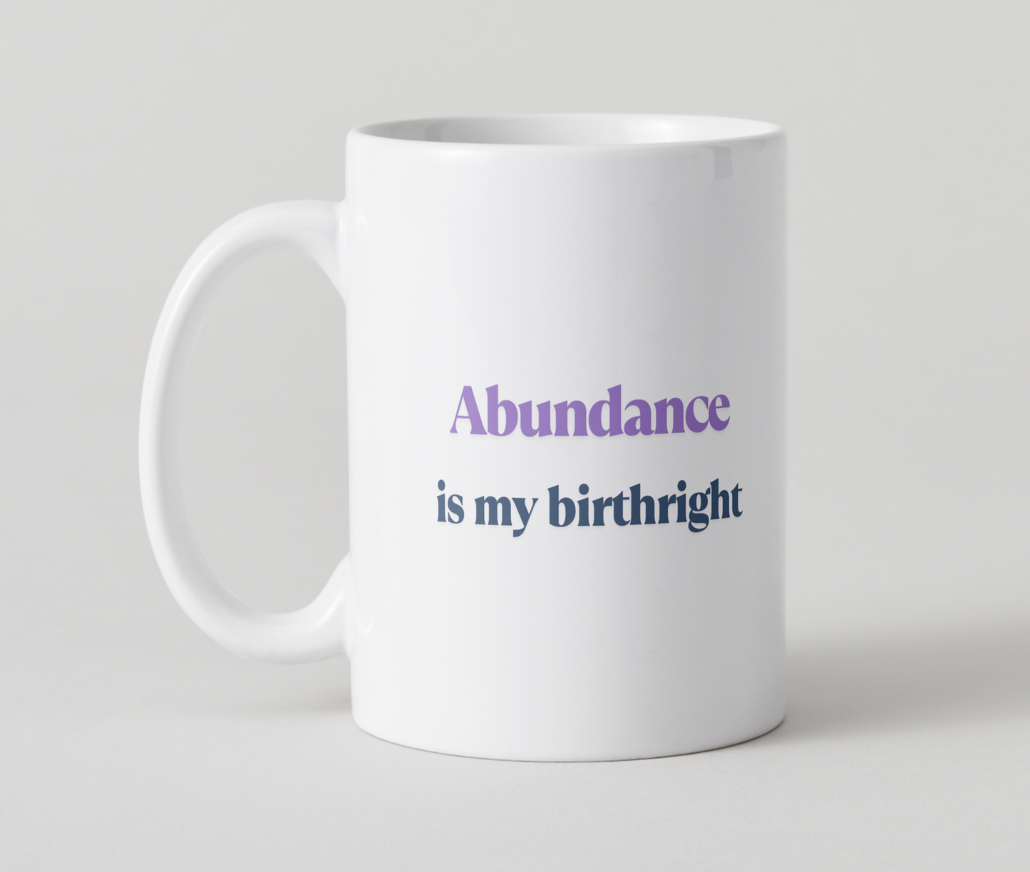 Abundance Is My Birthright Mug