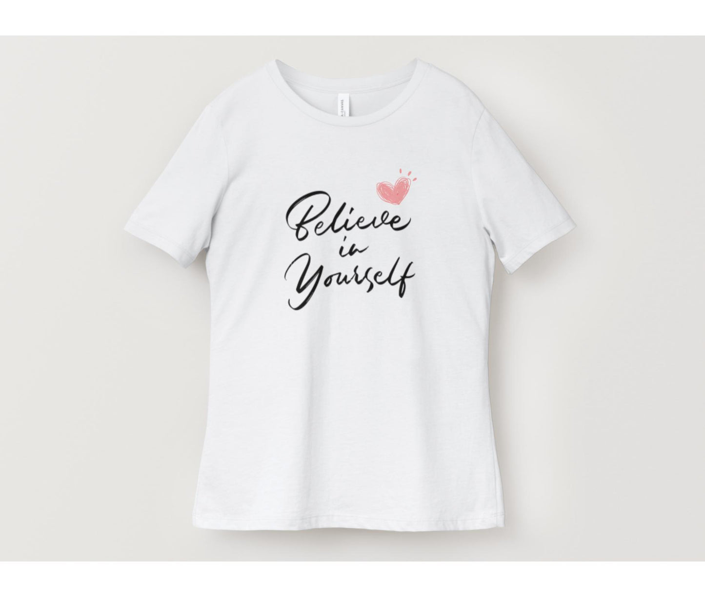 Believe In Yourself T-Shirt