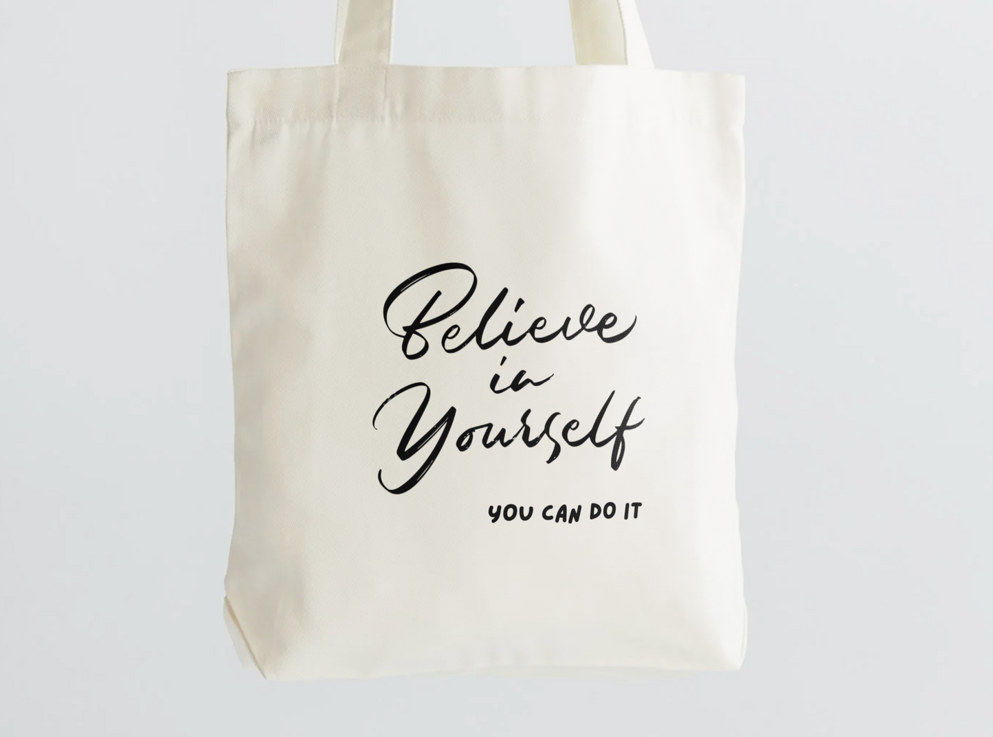 Believe In Yourself Tote Bag