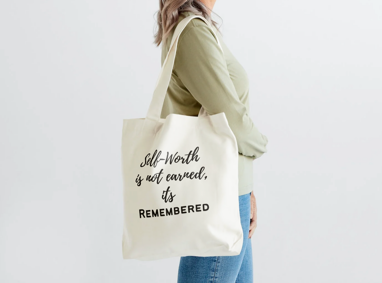 Self-Worth is Remembered Tote Bag