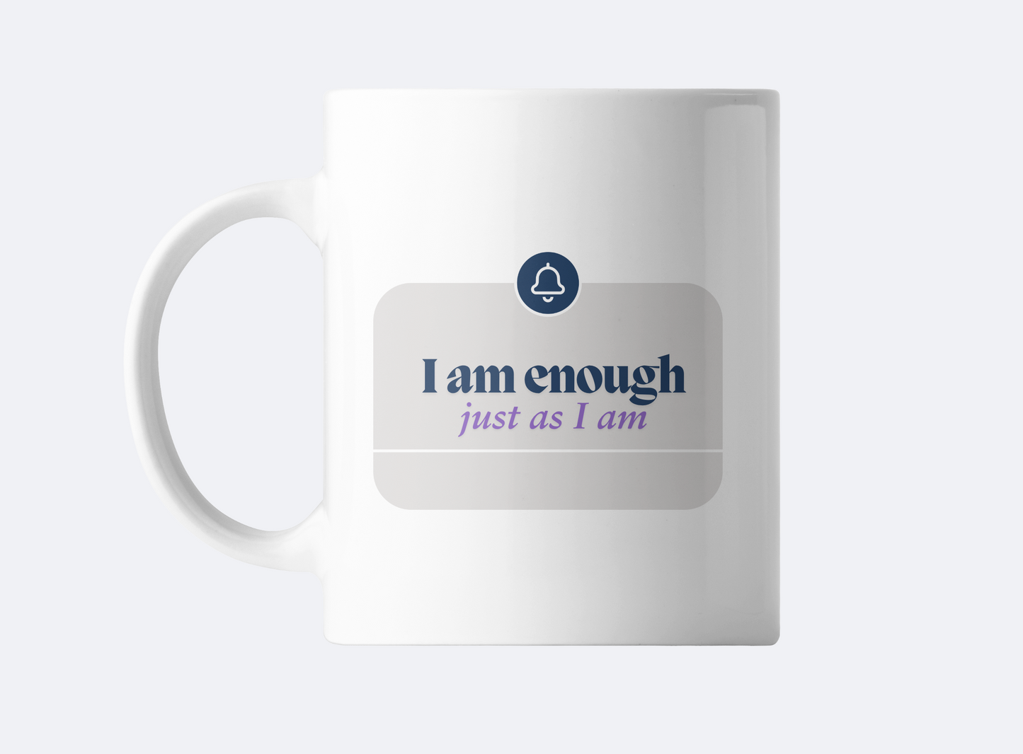 I Am Enough Just As I Am Mug