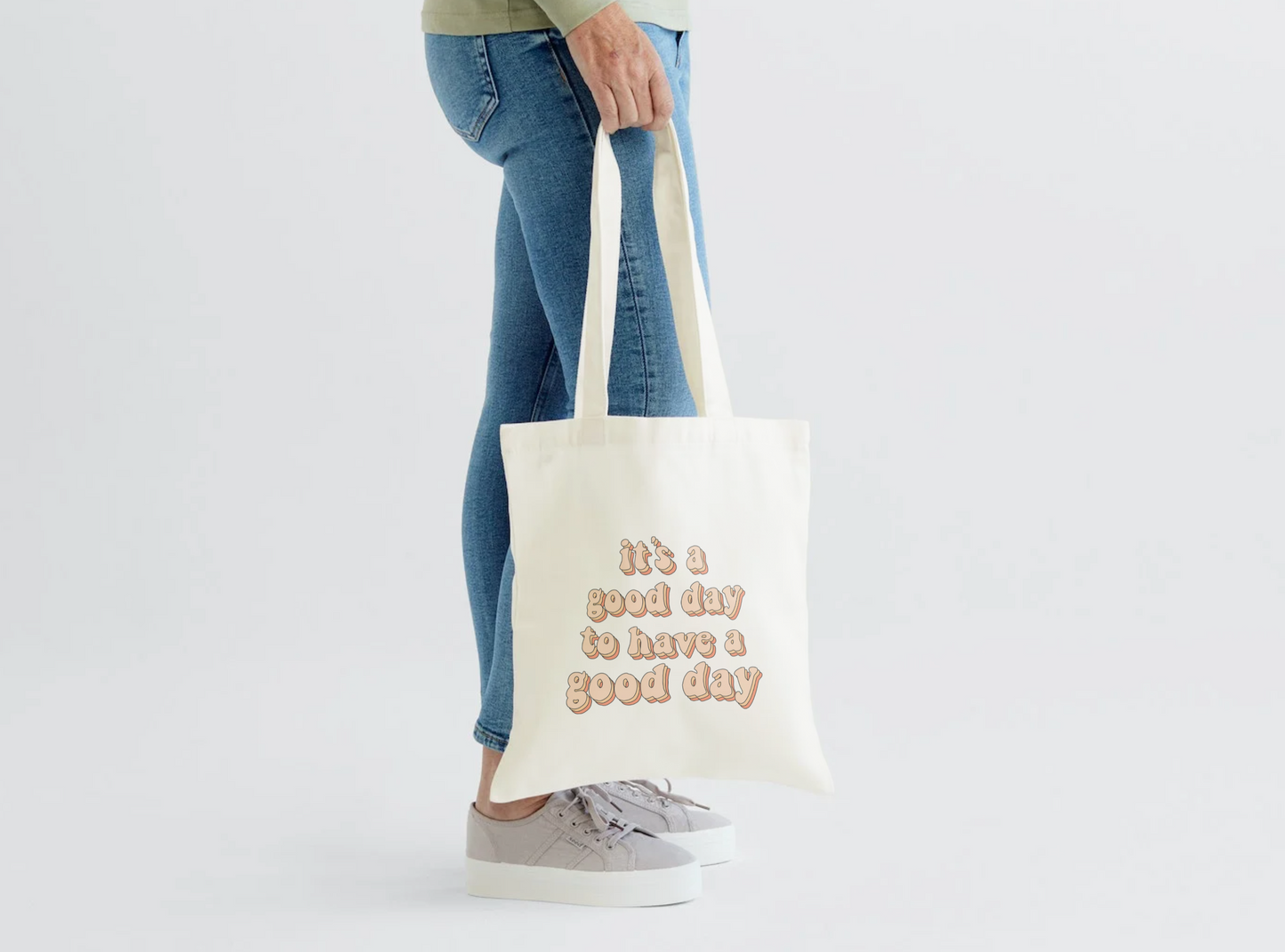 It's A Good Day To Have A Good Day Tote Bag