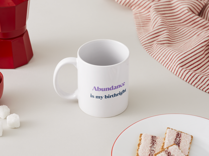 Abundance Is My Birthright Mug