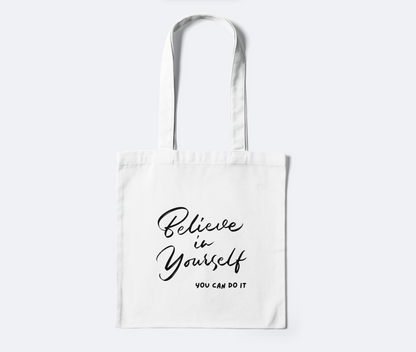 Believe In Yourself Tote Bag