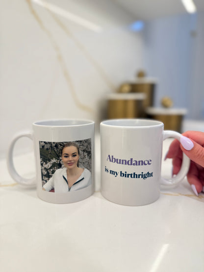 Abundance Is My Birthright Mug