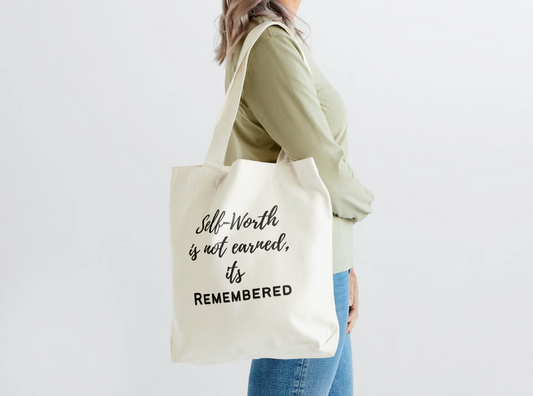 Self-Worth is Remembered Tote Bag