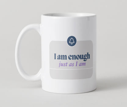 I Am Enough Just As I Am Mug