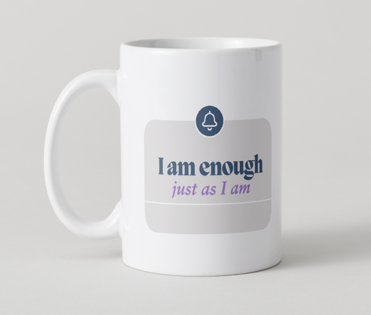 I Am Enough Just As I Am Mug