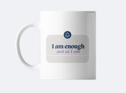 I Am Enough Just As I Am Mug