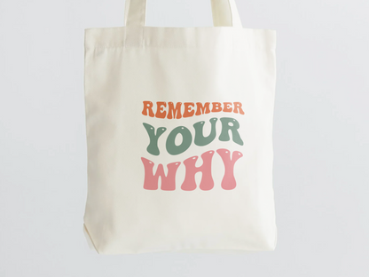 Remember Your Why Tote Bag