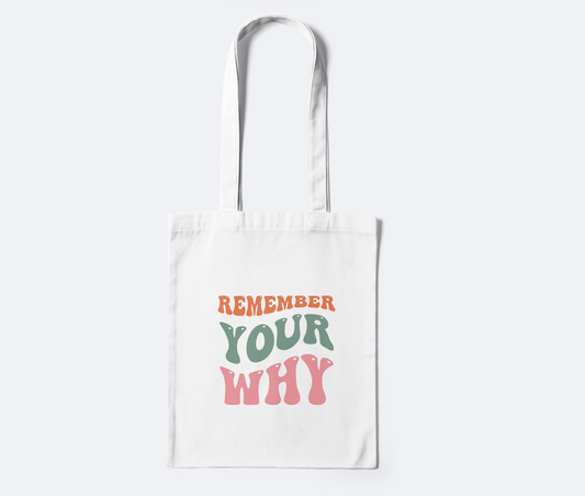 Remember Your Why Tote Bag