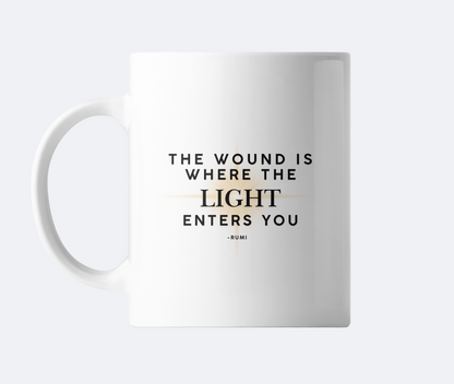 The Wound Is Where The Light Enters You Mug