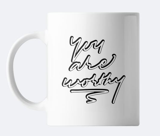 You Are Worthy Mug